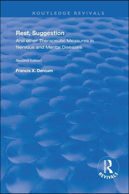 Rest, Suggestion, and Other Therapeutic Measures in Nervous and Mental Diseases