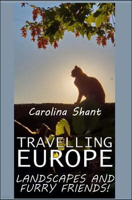 TRAVELLING EUROPE, LANDSCAPES AND FURRY FRIENDS!