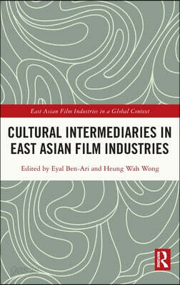 Cultural Intermediaries in East Asian Film Industries