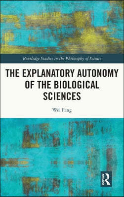 Explanatory Autonomy of the Biological Sciences