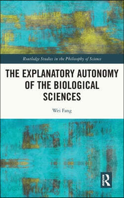 Explanatory Autonomy of the Biological Sciences