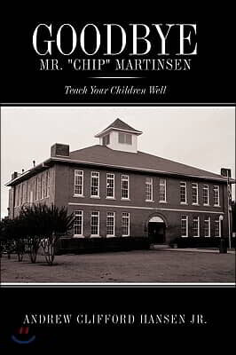 Goodbye Mr. Chip Martinsen: Teach Your Children Well
