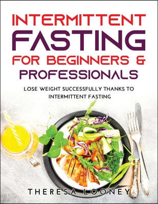 Intermittent Fasting for Beginners & Professionals