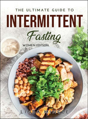 The Ultimate Guide to Intermittent Fasting