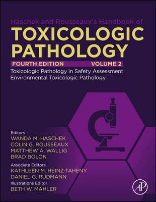 Haschek and Rousseaux's Handbook of Toxicologic Pathology, Volume 2: Safety Assessment and Toxicologic Pathology