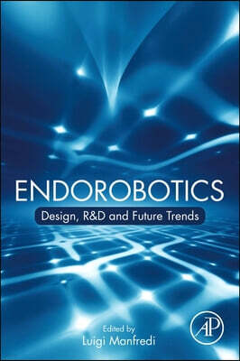 Endorobotics: Design, R&d and Future Trends