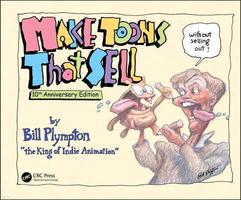 Make Toons That Sell Without Selling Out: 10th Anniversary Edition