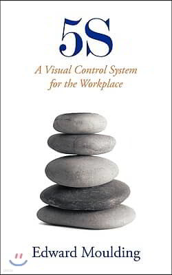 5s: A Visual Control System for the Workplace