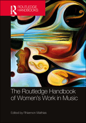 Routledge Handbook of Womens Work in Music