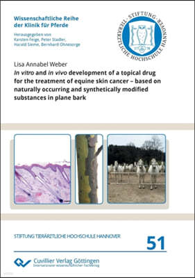 In vitro and in vivo development of a topical drug for the treatment of equine skin cancer - based on naturally occurring and synthetically modified s