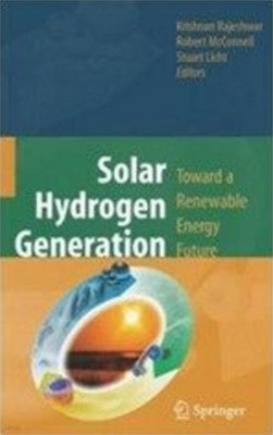 Solar Hydrogen Generation: Toward a Renewable Energy Future (Hardcover, 2008) 