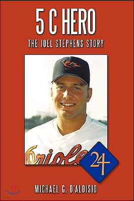 5 C Hero: The Joel Stephens Story