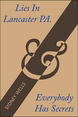 Lies in Lancaster Pa. & Everybody Has Secrets