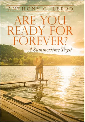 Are You Ready for Forever?: A Summertime Tryst