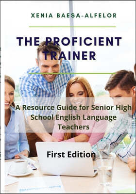 The Proficient Trainer: A Resource Guide for Senior High School English Teachers