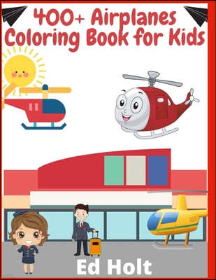 400+ Airplanes Coloring Book for Kids