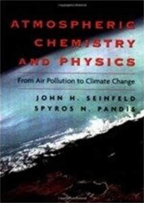 Atmospheric Chemistry and Physics: From Air Pollution to Climate Change (Paperback, 1st) 