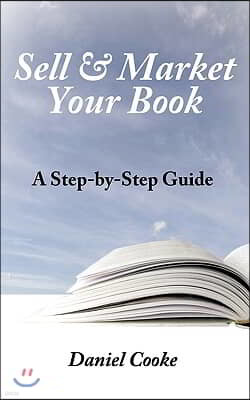 Sell & Market Your Book: A Step-By-Step Guide