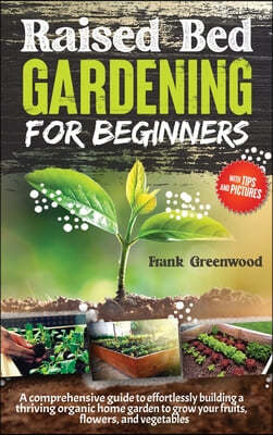 RAISED BED GARDENING FOR BEGINNERS