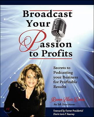 Broadcast Your Passion to Profits!