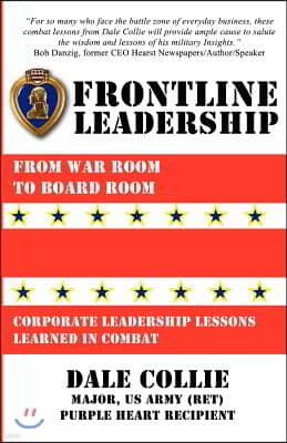 Frontline Leadership: From War Room to Boardroom