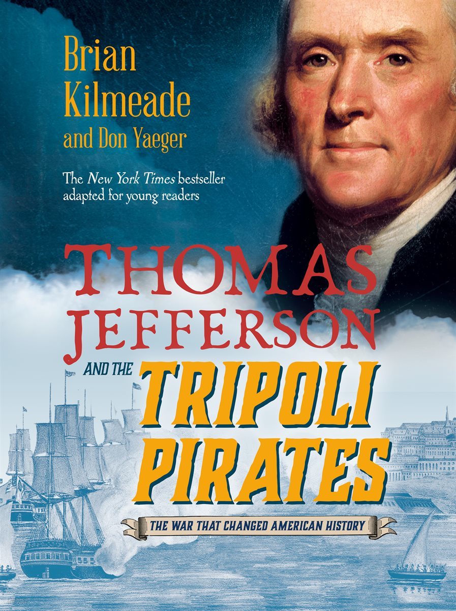 Thomas Jefferson and the Tripoli Pirates (Young Readers Adaptation)