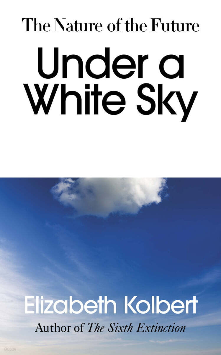 Under a White Sky : the Nature of the Future