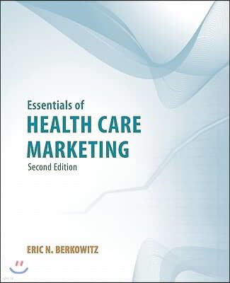 Essentials of Health Care Marketing