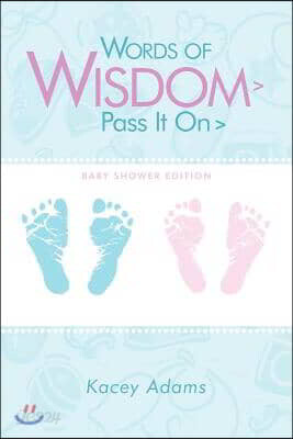 Words of Wisdom > Pass It on > Baby Shower Edition
