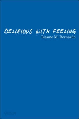 Delirious with Feeling