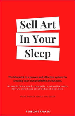 Sell Art in Your Sleep