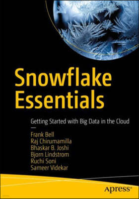 Snowflake Essentials: Getting Started with Big Data in the Cloud