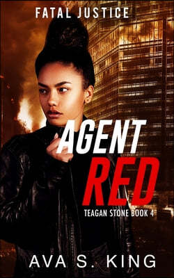 Agent Red-Fatal Justice Teagan Sone Book 4: A Gripping Suspense Political Thriller