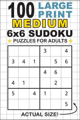 100 Large Print Medium 6x6 Sudoku Puzzles for Adults: Only One Puzzle Per Page! (Pocket 6"x9" Size)
