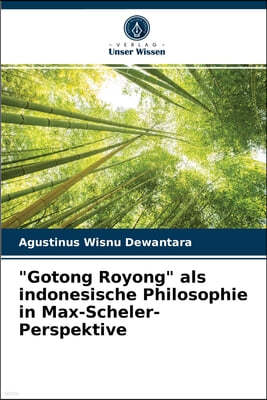 "Gotong Royong" als indonesische Philosophie in Max-Scheler-Perspektive