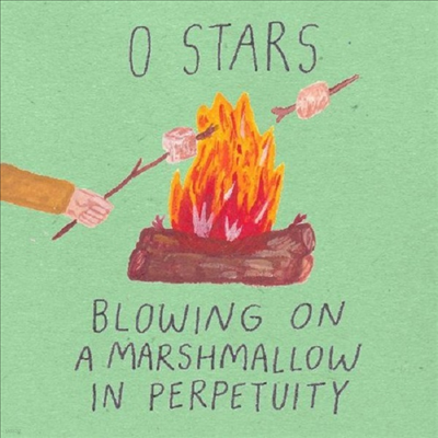 0 Stars - Blowing On A Marshmallow In Perpetuity (LP)