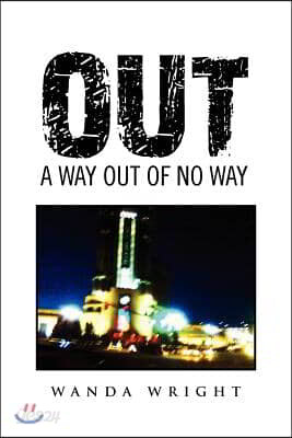 Out: A Way out of No Way