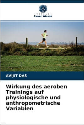 Wirkung des aeroben Trainings auf physiologische und anthropometrische Variablen