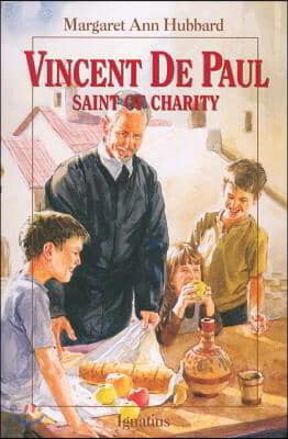 Vincent de Paul: Saint of Charity