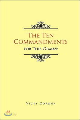 The Ten Commandments for This Dummy