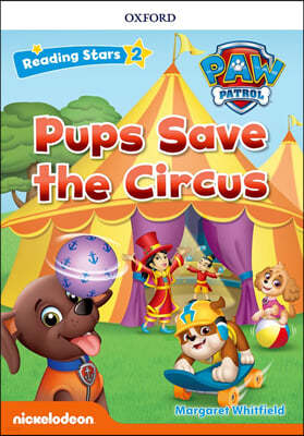 Reading Stars 2-2 : PAW Patrol Pups Save the Circus