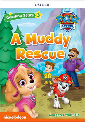 Reading Stars PAW Patrol: Level 3: A Muddy Rescue