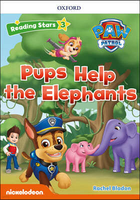 Reading Stars 3-5 : PAW Patrol Pups Help the Elephants