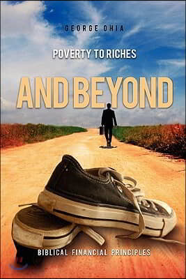 Poverty to Riches and Beyond