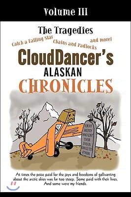 CloudDancer's Alaskan Chronicles, Volume III: The Tragedies