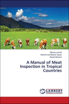 A Manual of Meat Inspection in Tropical Countries