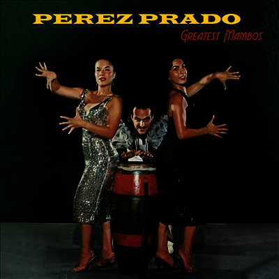 Perez Prado — Greatest Mambos 앨범 커버