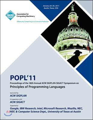 POPL 11 Proceedings of the 38th Annual ACM SIGPLAN-SIGACT Symposium on Principles of Programming Languages