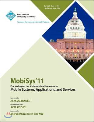 MobySys 11 Proceedings of the 9th International Conference on Mobile Systems, Applications and Services