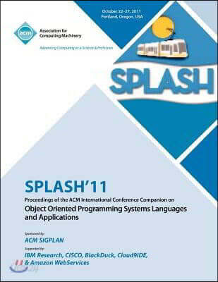 SPLASH 11 Proceedings of the ACM International Conference Companion on Object Oriented Programming Systems, Languages and Applications
